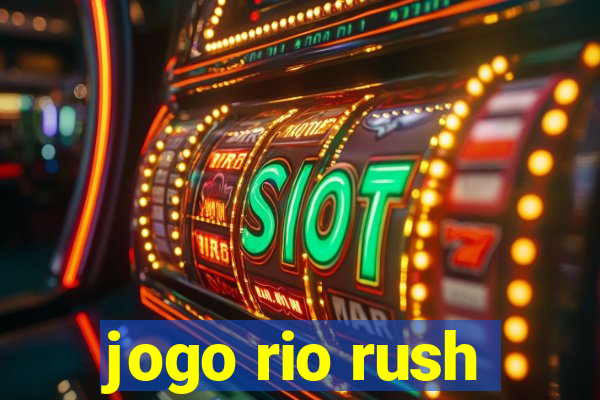 jogo rio rush